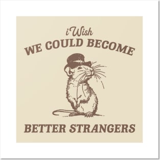 Wish We Could Become Better Strangers Retro T-Shirt, Funny Cabybara Lovers T-shirt, Strange Shirts, Vintage 90s Gag Unisex Posters and Art